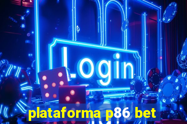 plataforma p86 bet